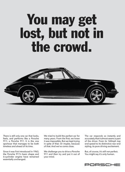 Porsche ad with copy 'You may get lost, but not in the crowd.'